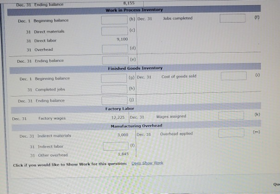 Dec. 31 Ending balance 8,1551 Work in Process Inventory (6) Dec 31 Jobs completed Dec. 1 Beginning balance 31 Direct material