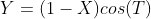 Y=(1-X)cos(T)