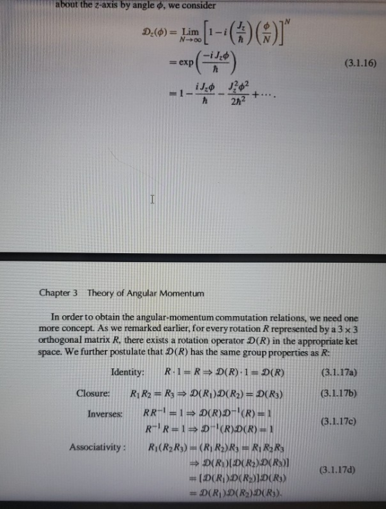 about the z-axis by angle o, we consider Dc0) = Lim [-(51) :)) (3.1.16) Chapter 3 Theory of Angular Momentum In order to obt