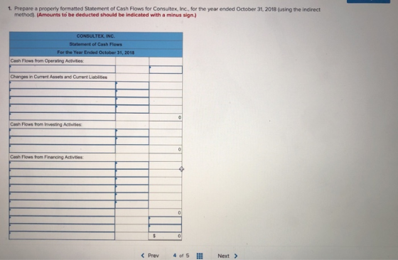 1. Prepare a properly formatted Statement of Cash Flows for Consultex, Inc., for the year ended October 31, 2018 (using the i