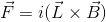 \vec{F}=i(\vec{L}\times \vec{B})
