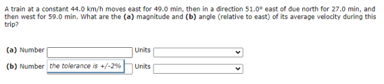 A train at a constant 44.0 km/h moves east for 49.0 min, then in a direction 51.0° east of due north for 27.0 min, and then w