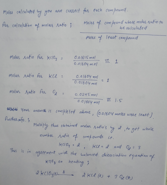 Moles calculated by you are correct for each compound. for calculation of molar ratio ; moles of compound whose molar satio t
