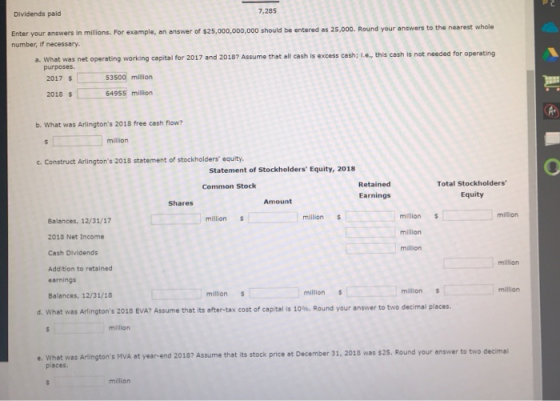 Dividends paid 7,285 Enter your answers in millions. For example, an answer of $25,000,000,000 should be entered as 25,000. R