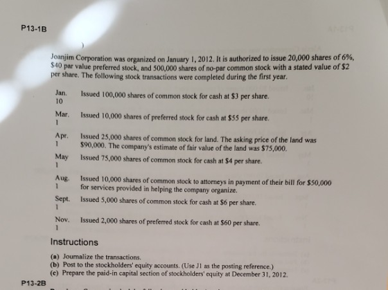 P13-1B Joanjim Corporation was organized on January 1, 2012. It is authorized to issue 20,000 shares of 6%, 340 par value pre