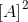 \left [ A \right ]^{2}