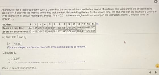 An instructor for a test preparation course claims that the course will improve the test scores of students. The table shows