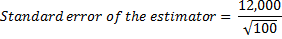 Standard error of the estimator = 12,000 V100