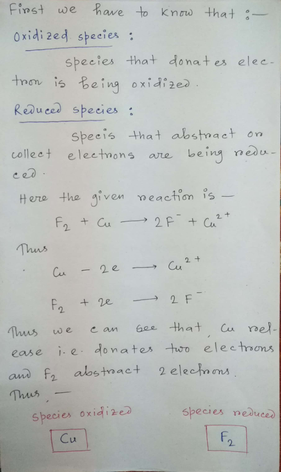 first we have to know that :- oxidized species : e species that donates elec. troon is being oxidized. Reduced species: speci