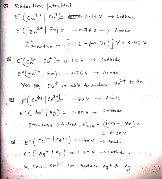 Reduction potential. B (cuatl euths 340.16V + Cathode € (zn2+1 Zn) = – 0.76V Anode. É reaction = [0.16-60.76)] V= 0.92 V ( e