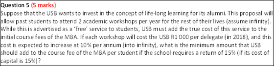 Question 5 (5 marks) Suppose that the USB wants to invest in the concept of life-long learning for its alumni. This proposal