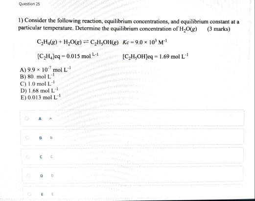 Question 25 1) Consider the following reaction, equilibrium concentrations, and equilibrium constant at a particular temperat