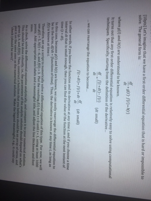[10pts] Lets imagine that we have a first-order differential equation that is hard or impossible to solve. The general form