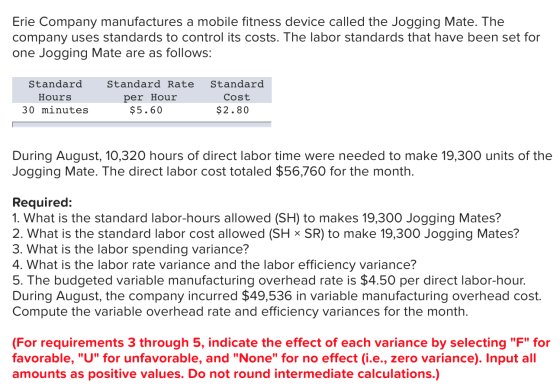 Erie Company manufactures a mobile fitness device called the Jogging Mate. The company uses standards to control its costs. T