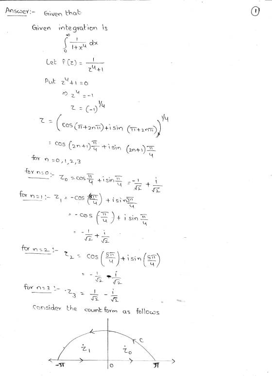 Answer:- Given that Given integration is dac Itxu - let f (2) 17 z4+1 zut Put z+1=0 z z = yu (-1) z = 1/4 (cos Cos (Titan Tit