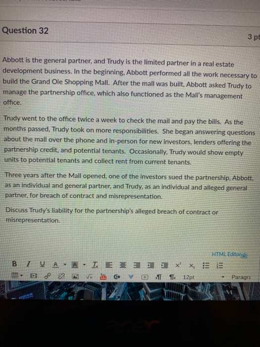 Question 32 3 pe Abbott is the general partner, and Trudy is the limited partner in a real estate development business. In th