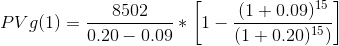 PV g(1) = 8502 0.20 – 0.09 (1 + 0.09) 15 (1 +0.2015)