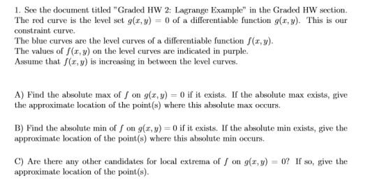 1. See the document titled Graded HW 2: Lagrange Example in the Graded HW section. The red curve is the level set g(2,y) =