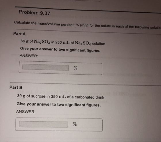 Problem 9.37 Calculate the mass/volume percent, % (m/v) for the solute in each of the following solutio Part A 66 g of Na, SO