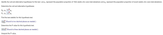 Identify the null and alternative hypotheses for this test. Let P, represent the population proportion of 1942 adults who wer