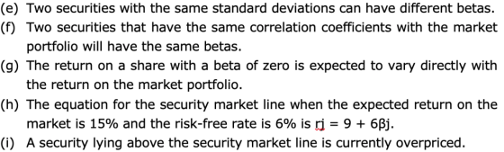 (e) Two securities with the same standard deviations can have different betas. (f) Two securities that have the same correlat