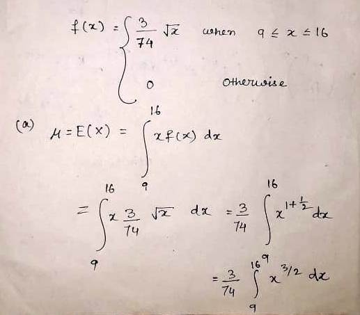 f(x) = 3 x when aux = 16 14 Otherwise (0) 16 MEE() =( X) = xf(x) da = 23 74 x dx = 3 xt? 219 de 3 +