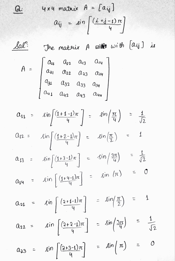 ai 4 x 4 matrix A A = [auj] Aij i +j-1) 10 Sol? The matrix A with with [aijj is ass A22 013 any A - Aal A22 A23 Aay Azt A32 2