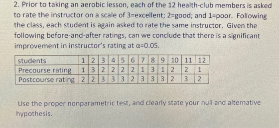2. Prior to taking an aerobic lesson, each of the 12 health-club members is asked to rate the instructor on a scale of 3=exce