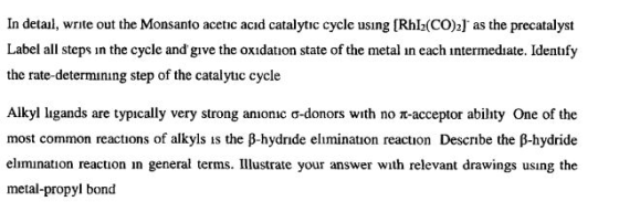 In detail, write out the Monsanto acetic acid catalytic cycle using (RhL;(CO)2] as the precatalyst Label all steps in the cyc