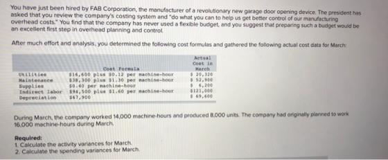 You have just been hired by FAB Corporation, the manufacturer of a revolutionary new garage door opening device. The presiden