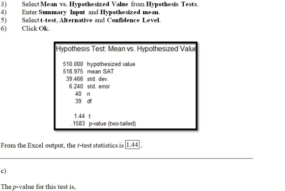 Select Mean vs. Hypothesized Value from Hypothesis Tests. Enter Sunmary Input and Hypothesized mean. Select t-test, Alternati