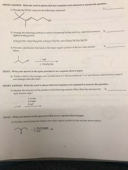 SHORT ANSWER. Write the word or phrase that bestempletes each statement or answers the question 1) Provide the IUPAC name for