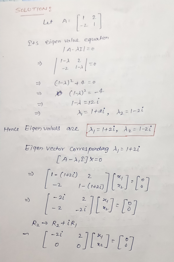 SOLUTIONS 2 Let A= [] Its eigen value equation IA-Il=0 |-入 2 1-1 10 - 2 7 1. В (1-2) 2 +9=0 to (1-1)² = -1 1-221 ,= 1tdi, Hen