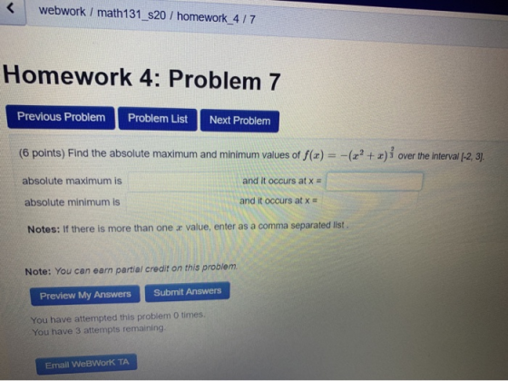 webwork / math131_s20 /homework 4/7 Homework 4: Problem 7 Previous Problem Problem List Next Problem (6 points) Find the abso