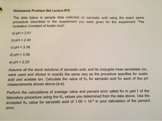 Homework Problem Set Lecture #10 The data below is sample data collected on sarcastic acid using the exact same procedure des