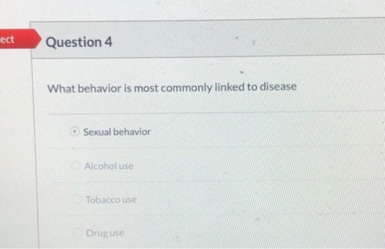 ect Question 4 What behavior is most commonly linked to disease Sexual behavior Alcohol use Tobacco use Drug use