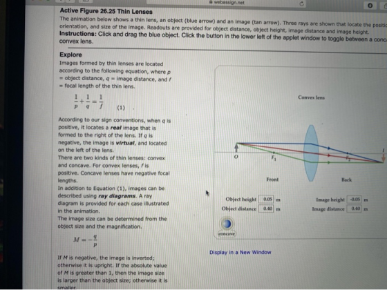 webassign.net Active Figure 26.25 Thin Lenses The animation below shows a thin lens, an object (blue arrow) and an image (tan