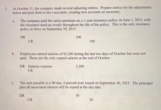 2. At October 31, the company made several adjusting entries. Prepare entries for the adjustments below and post them to the