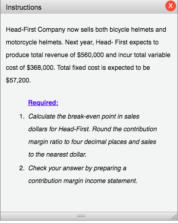 Instructions Head-First Company now sells both bicycle helmets and motorcycle helmets. Next year, Head- First expects to prod