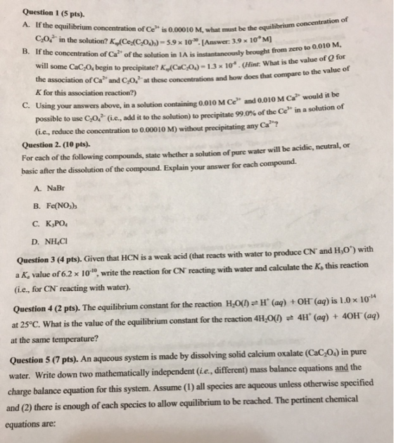 at must be the equilibrium concentration of Question 1 (5 pts). A. If the equilibrium concentration of Ce is 0.00010 M, what