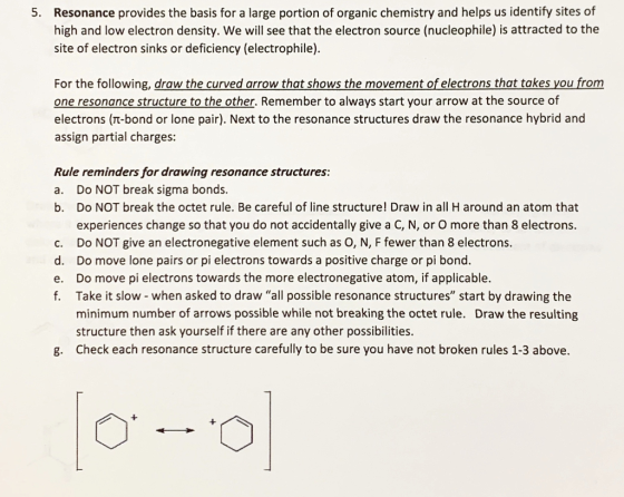5. Resonance provides the basis for a large portion of organic chemistry and helps us identify sites of high and low electron