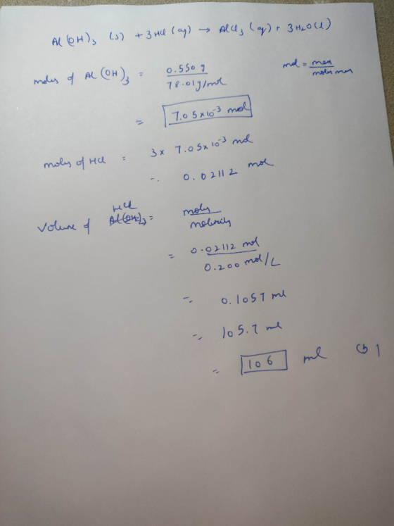 Al 6H), (0) + 3 Hel lay) Alley (ag) + 3 H20 (1) mol- men mannen moles of AL (OH)₂ = 0.5509 78.01g/mol - 705 x 103 mol 3x7.05x