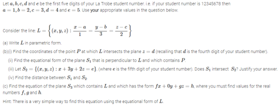 Let a, b, c, d and e be the first five digits of your La Trobe student number. i.e. if your student number is 12345678 then a