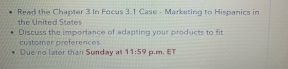 Read the Chapter 3 In Focus 3.1 Case - Marketing to Hispanics in the United States • Discuss the importance of adapting your