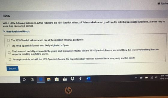 Revies Part A Which of the following statements is true regarding the 1918 Spanish influenza? To be marked correct youll nee