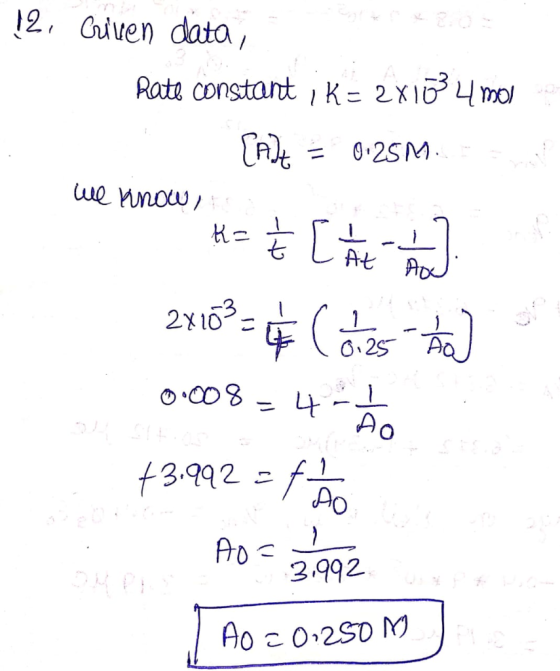 12. Cuiven data, Rate constant ; K= 2x1024 mol CALE = 0.25M. We know H= 1 + [alt 2 2010°= Cotas-tal] 0.008 - 4- +3.992 = 1 1
