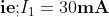 mathbf{ie;} I_{1}=30 mathbf{mA}