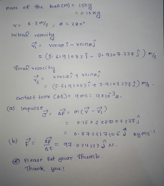 mass of the ball cm) 1509 015 9 6-3m/s ७ = २४ ०५ / Initial veloeity vcoso 1- vscnoj S. 61910831 - 3.910733+ s 1 fnal velocity