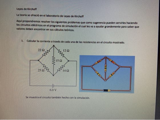 Leyes de Kirchoff La teoria se ofreció en el laboratorio de Leyes de Kirchoff Aqui propondremos resolver los siguientes probl