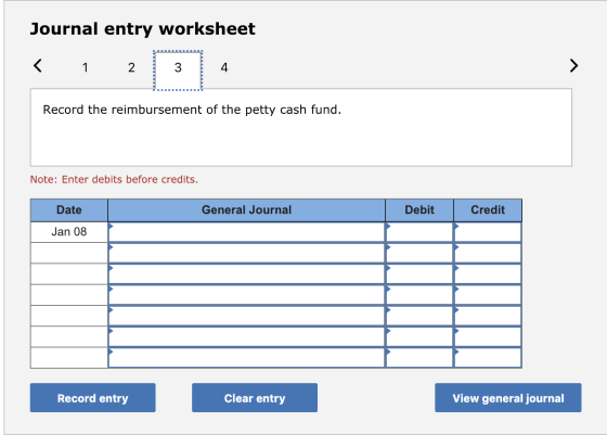 Journal entry worksheet Record the reimbursement of the petty cash fund. Note: Enter debits before credits. General Journal D